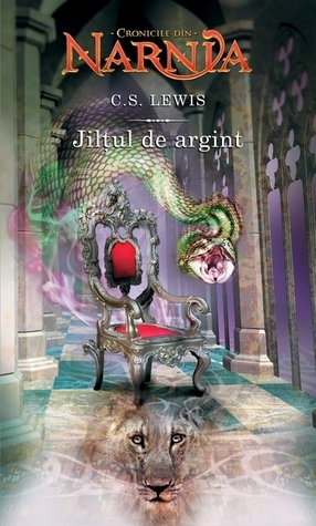 Jilţul de argint by C.S. Lewis, Irina Negrea