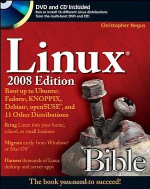 Linux Bible: Boot Up to Ubuntu, Fedora, KNOPPIX, Debian, OpenSUSE, and 11 Other Distributions by Chris Negus, Christopher Negus