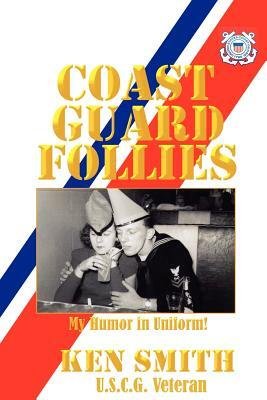 Coast Guard Follies by Ken Smith