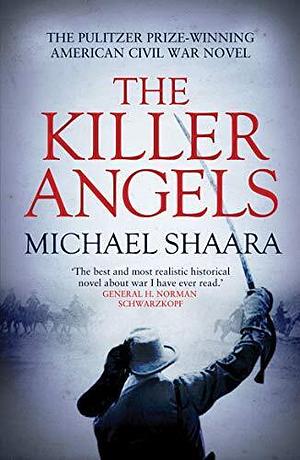 The Killer Angels by Michael Shaara, Michael Shaara