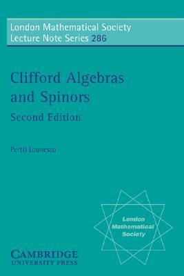 Clifford Algebras and Spinors by N.J. Hitchin, Pertti Lounesto, John William Scott Cassels