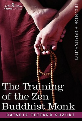 The Training of the Zen Buddhist Monk by Daisetz Teitaro Suzuki