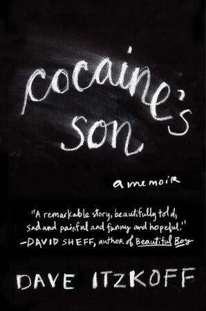 Cocaine's Son: A Memoir by Dave Itzkoff