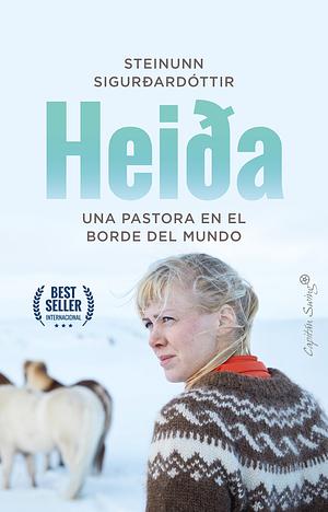 Heiða: Una pastora en el fin del mundo by Heiða Ásgeirsdóttir, Steinunn Sigurðardóttir