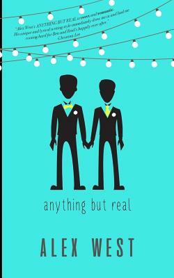 Anything But Real by Alex West