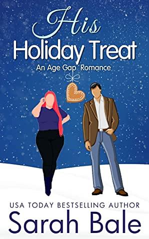 His Holiday Treat: An Age Gap Romance by Sarah Bale