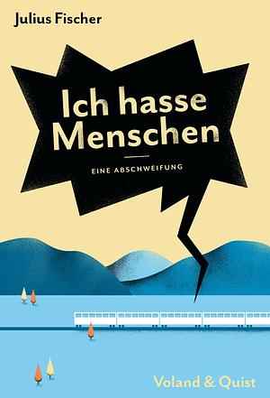 Ich hasse Menschen by Julius Fischer