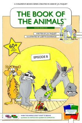 The Book of The Animals - Episode 8 (Bilingual English-Portuguese): When The Animals Don't Want To Behave by J. N. Paquet