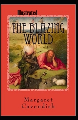 The Blazing World Illustrated by Margaret Cavendish