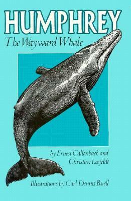 Humphrey the Wayward Whale by Carl Dennis Buell, Ernest Callenbach, Christine Leefeldt
