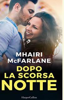 Dopo la notte scorsa by Mhairi McFarlane