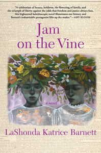 Jam on the Vine by LaShonda Katrice Barnett