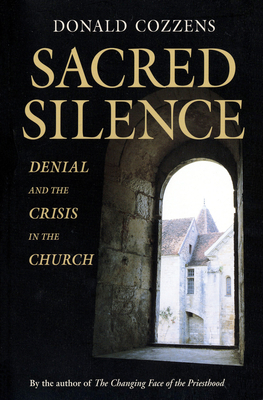 Sacred Silence: Denial and Crisis in the Church by Donald B. Cozzens