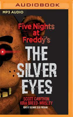 Five Nights at Freddy's: The Silver Eyes: Five Nights at Freddy's, Book 1 by Kira Breed-Wrisley, Scott Cawthon