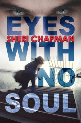 Eyes with No Soul by Sheri Chapman