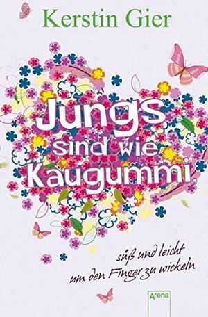 Jungs sind wie Kaugummi - süß und leicht um den Finger zu wickeln by Kerstin Gier