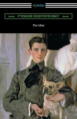 The Idiot: (Translated by Eva M. Martin) by Fyodor Dostoevsky