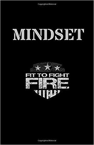 Mindset by Tom Johnson, John Spera, Fit To Fight Fire