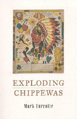 Exploding Chippewas by Mark Turcotte