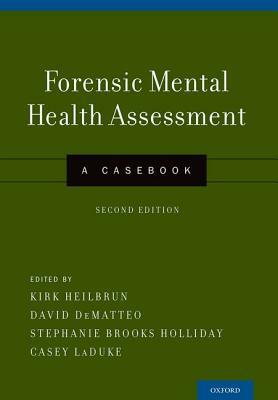 Forensic Mental Health Assessment: A Casebook by 