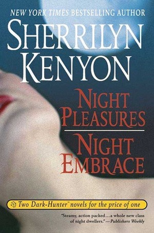 Night Pleasures/Night Embrace by Sherrilyn Kenyon