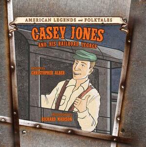 Casey Jones and His Railroad Legacy by 