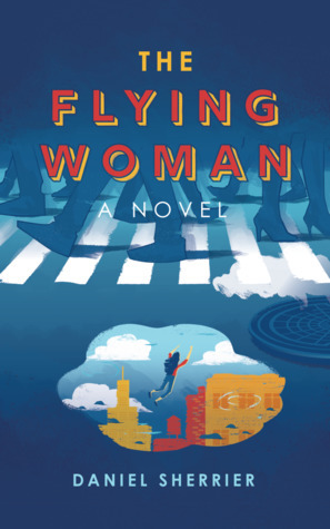 The Flying Woman by Daniel Sherrier