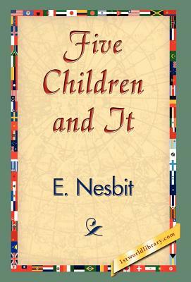 Five Children and It by E. Nesbit, E. Nesbit