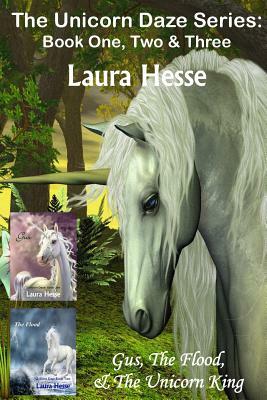 The Unicorn Daze Series: Book One, Two & Three by Laura Hesse