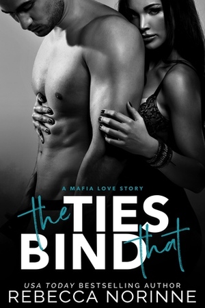 The Ties That Bind by Rebecca Norinne