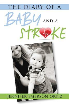 The Diary of a Baby and a Stroke by Jennifer Ortiz