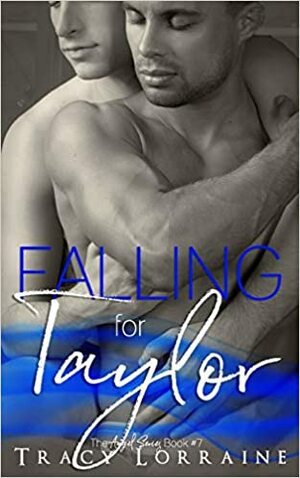 Falling for Taylor by Tracy Lorraine