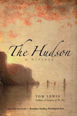 The Hudson: A History by Tom Lewis