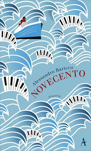 Novecento: die Legende vom Ozeanpianisten by Alessandro Baricco