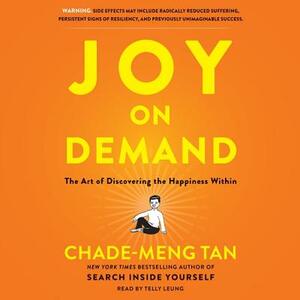 Joy on Demand by Chade-Meng Tan