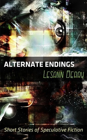 Alternate Endings by Lesann Berry