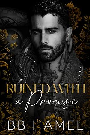 Ruined with a Promise by B.B. Hamel