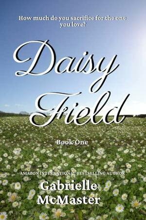 Daisy Field (Daisy Field, #1) by Gabrielle McMaster