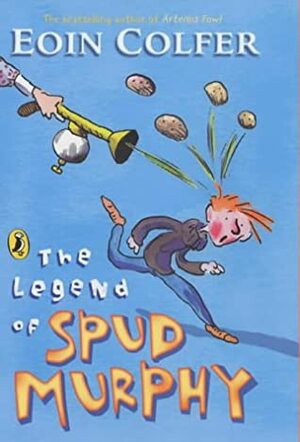 The Legend of Spud Murphy by Tony Ross, Eoin Colfer