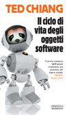 Il ciclo di vita degli oggetti software by Ted Chiang, Francesco Lato