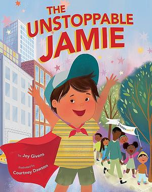 The Unstoppable Jamie by Joy Givens