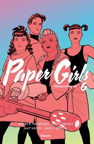 Paper Girls - Újságoslányok 6. by Brian K. Vaughan