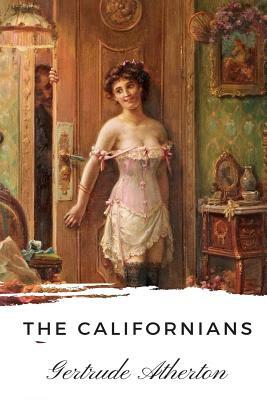 The Californians by Gertrude Atherton