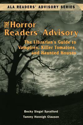 Horror Readers' Advisory: The Librarian's Guide to Vampires, Killer Tomatoes, and Haunted Houses by Becky Siegel Spratford, Tammy Hennigh Clausen