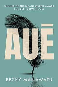 Auē by Becky Manawatu