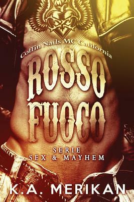 Rosso Fuoco - Coffin Nails MC California (gay romance, erotico) by K.A. Merikan