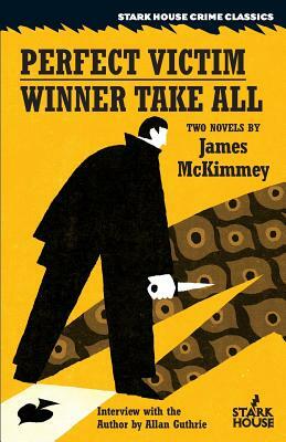 The Perfect Victim / Winner Take All by James McKimmey