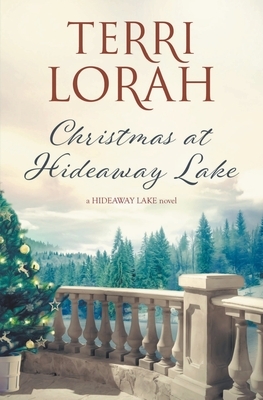 Christmas at Hideaway Lake by Terri Lorah