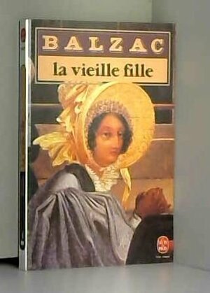 La Vieille Fille by Honoré de Balzac