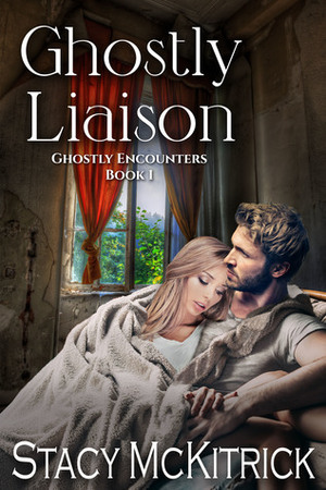Ghostly Liaison by Stacy McKitrick